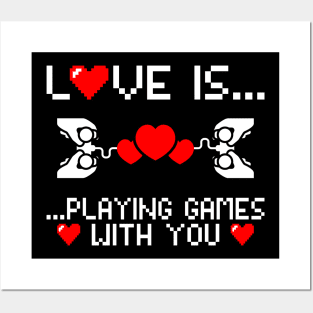 Love is playing games with you, Gamer, Gaming gift idea Posters and Art